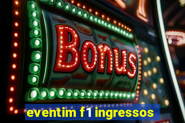 eventim f1 ingressos